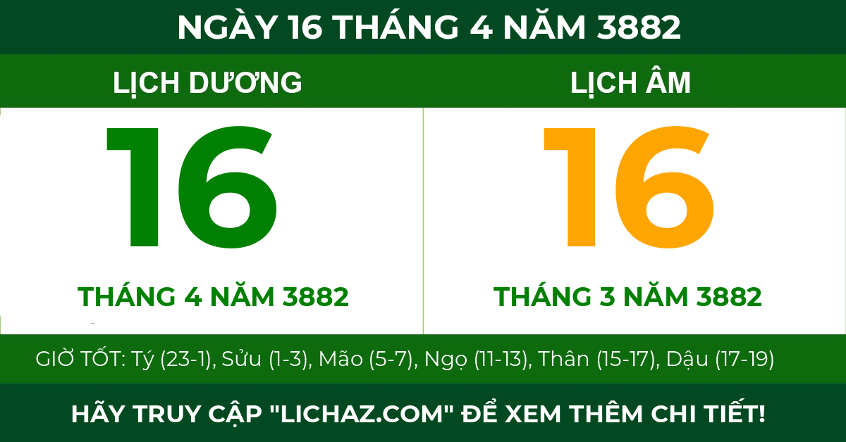 lịch âm ngày 16 tháng 4 năm 3882