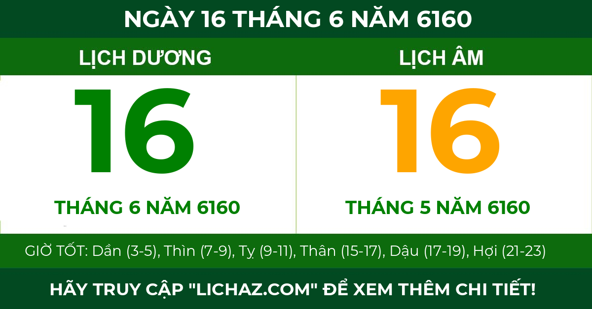 lịch âm ngày 16 tháng 6 năm 6160