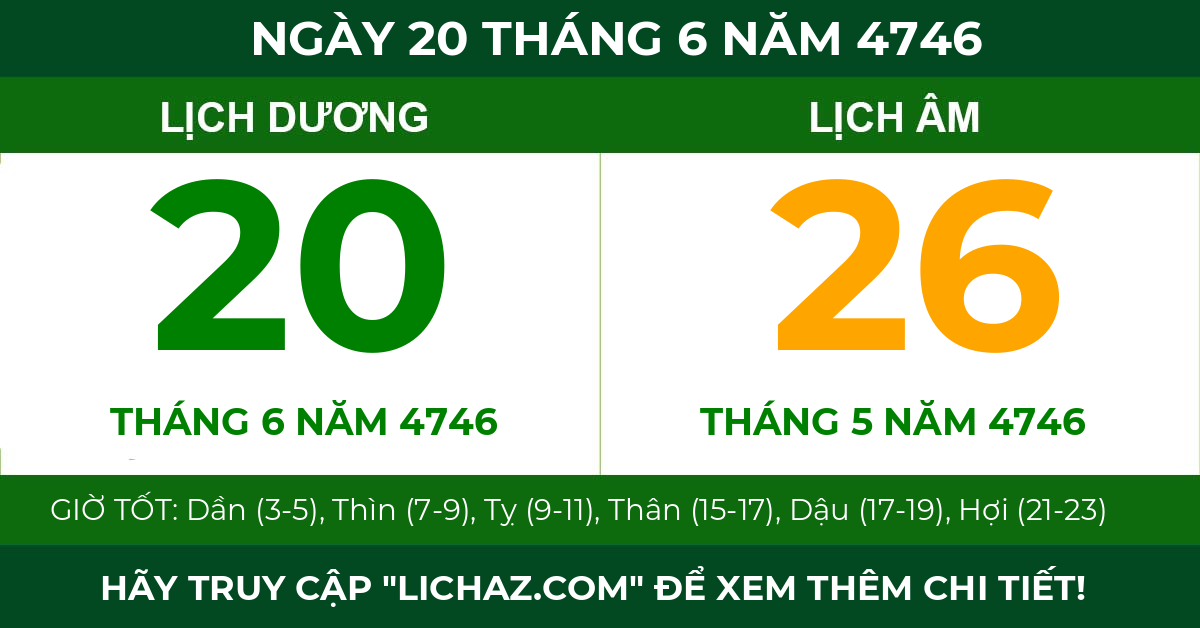 lịch âm ngày 20 tháng 6 năm 4746