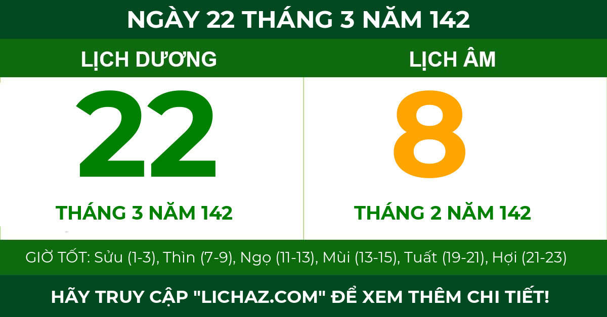 lịch âm ngày 22 tháng 3 năm 142