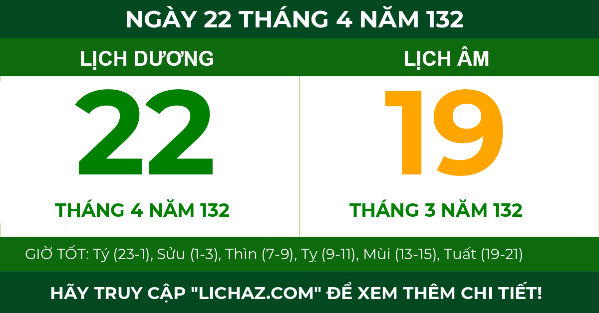 lịch âm ngày 22 tháng 4 năm 132