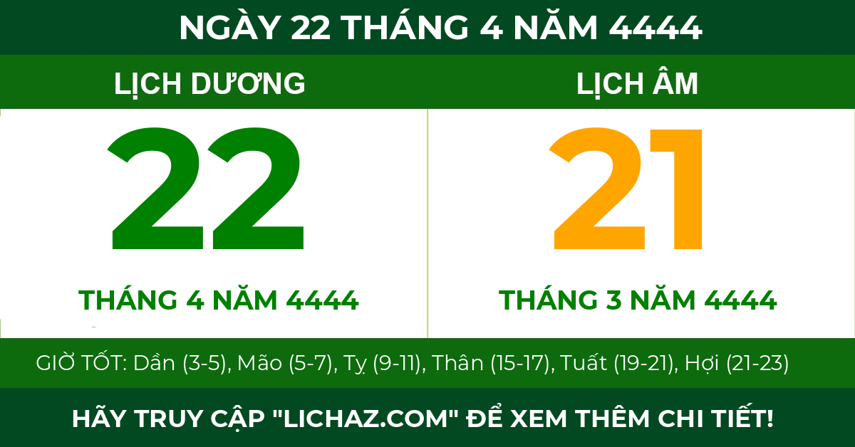 lịch âm ngày 22 tháng 4 năm 4444