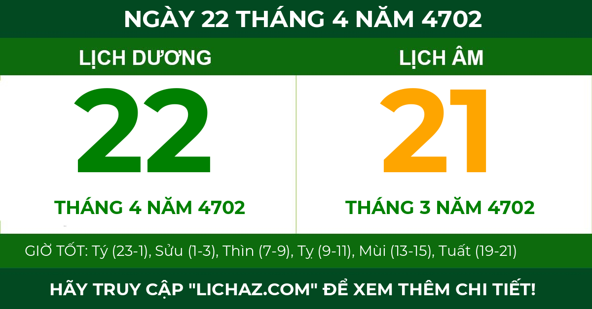 lịch âm ngày 22 tháng 4 năm 4702