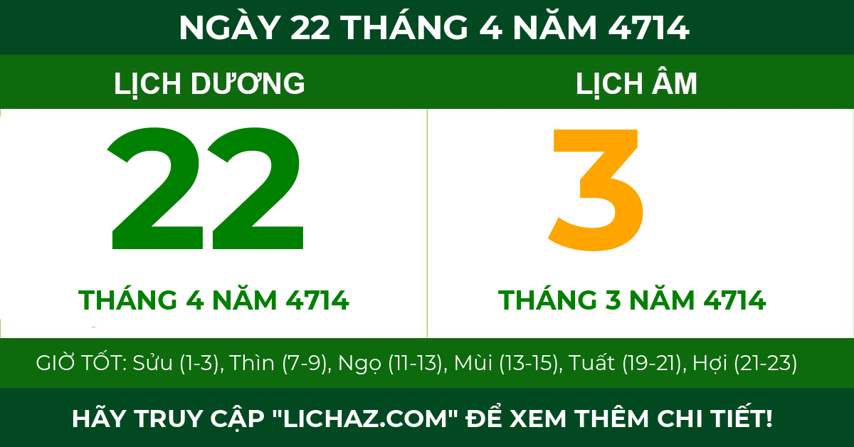 lịch âm ngày 22 tháng 4 năm 4714