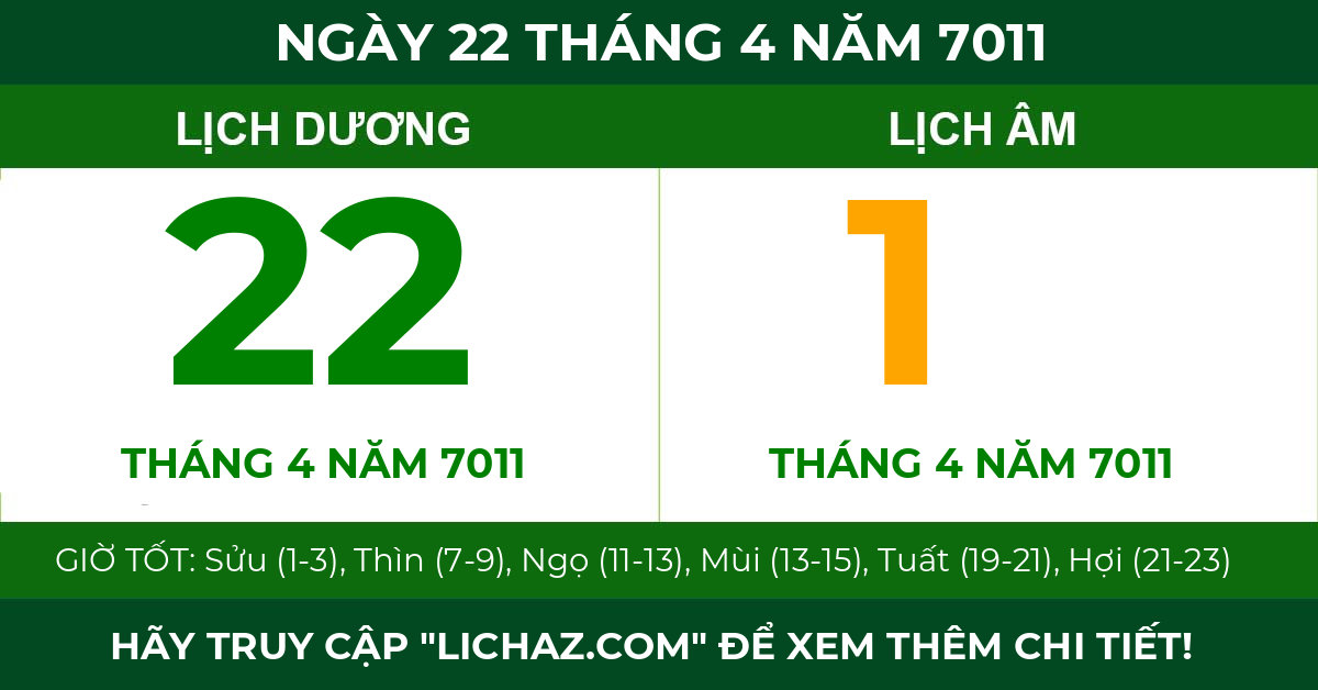 lịch âm ngày 22 tháng 4 năm 7011