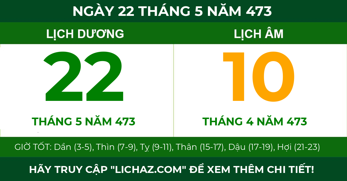 lịch âm ngày 22 tháng 5 năm 473