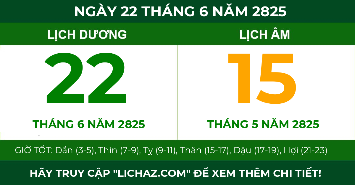 lịch âm ngày 22 tháng 6 năm 2825