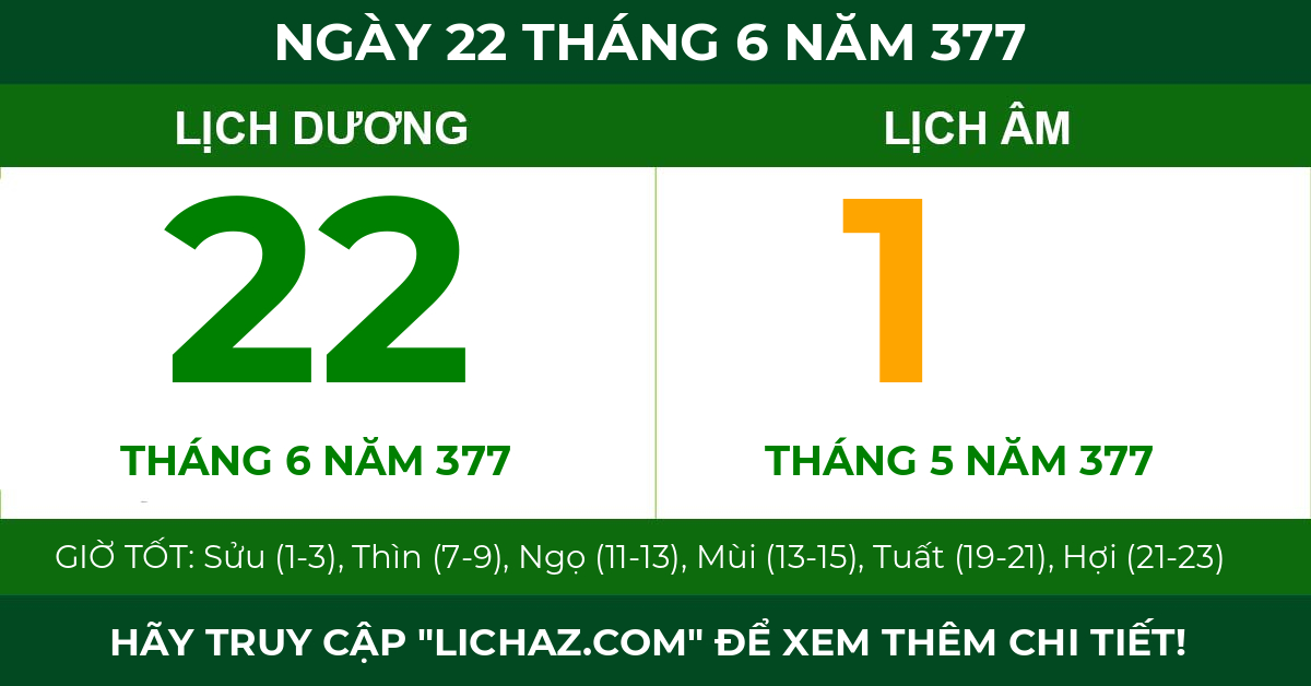 lịch âm ngày 22 tháng 6 năm 377