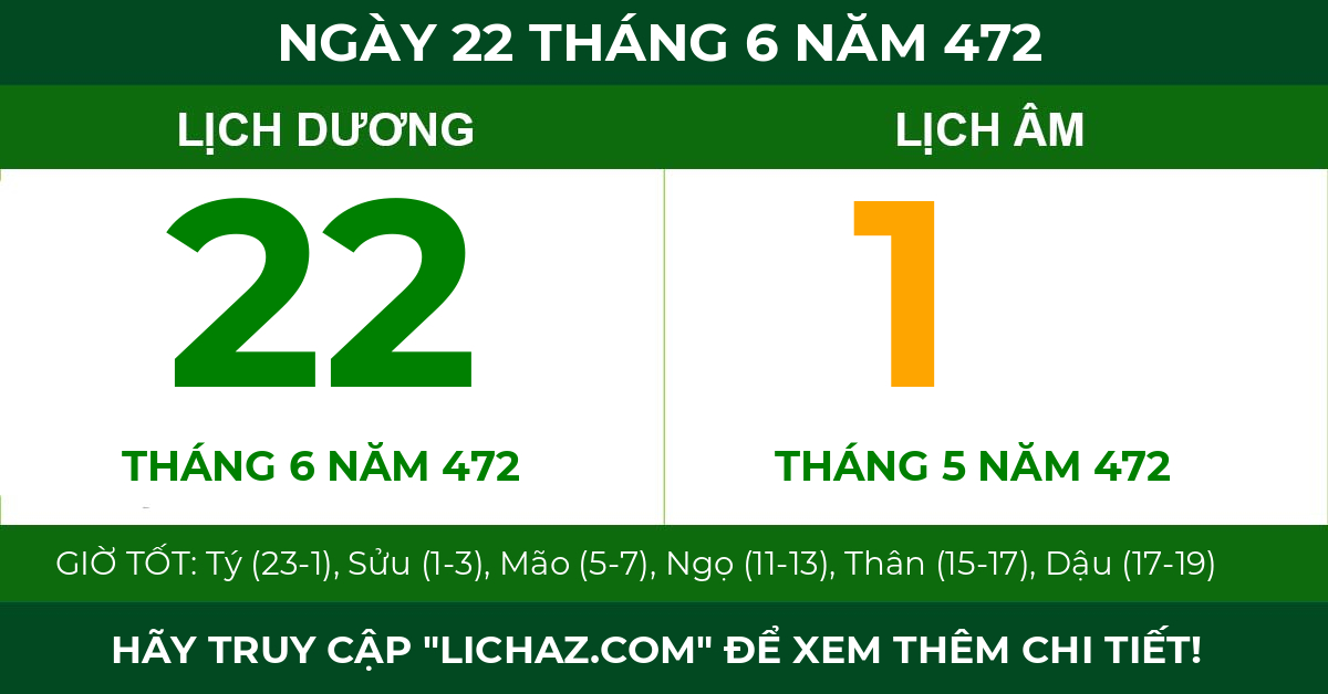 lịch âm ngày 22 tháng 6 năm 472