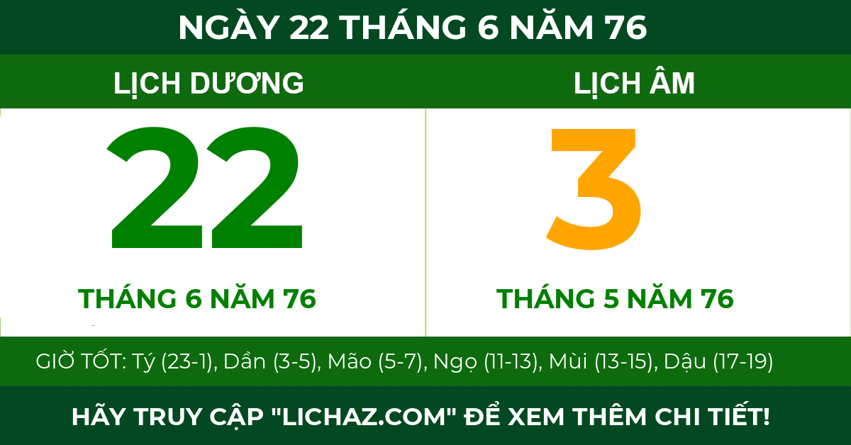 lịch âm ngày 22 tháng 6 năm 76