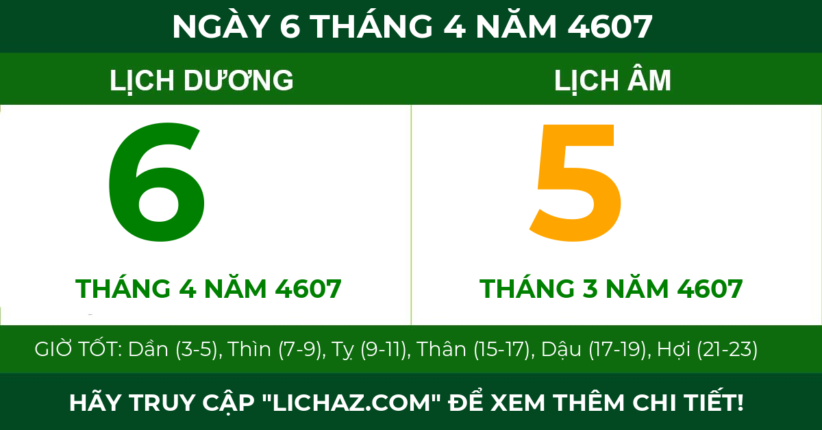 lịch âm ngày 6 tháng 4 năm 4607